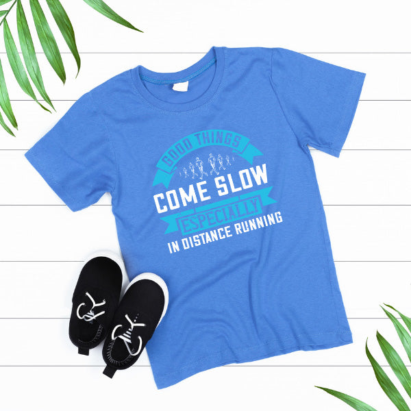 Good Things Come Slow T-Shirt | Unisex Runner's Edition