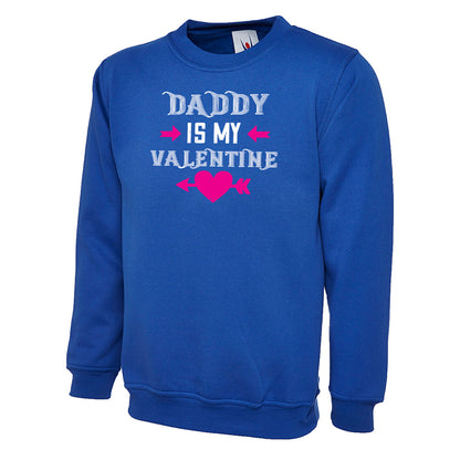 Daddy Is My Valentine  Unisex Sweatshirt | Valentine's Day Special