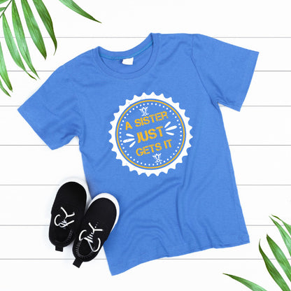 "Sister Just Gets It" Unisex T-Shirt | Perfect Sister Gift