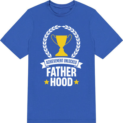 Achievement Unlocked Fatherhood T-Shirt | Top Dad Pick