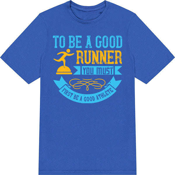 Unisex Runner's T-Shirt - Be A Good Athlete | Shop Now