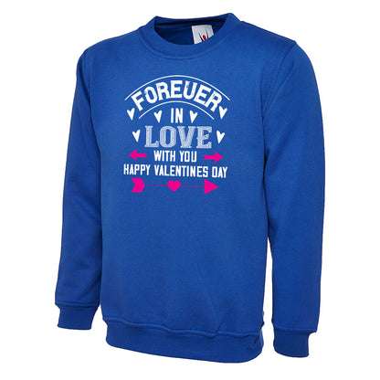 Forever In Love With You Happy Valentines Day  Unisex Sweatshirt | Valentine's Day Special