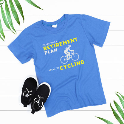 Yes I Do Have A Retirement Plan T-Shirt | Bicycle Adventures