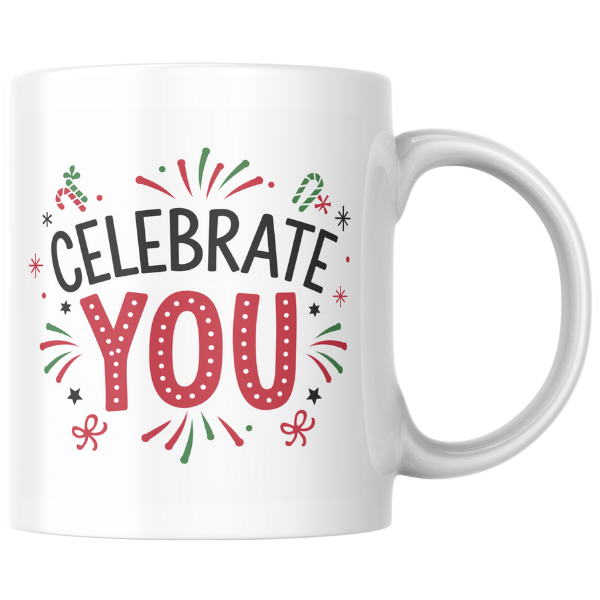 Shop the Festive "Celebrate You" Christmas Mug - Perfect Holiday Gift