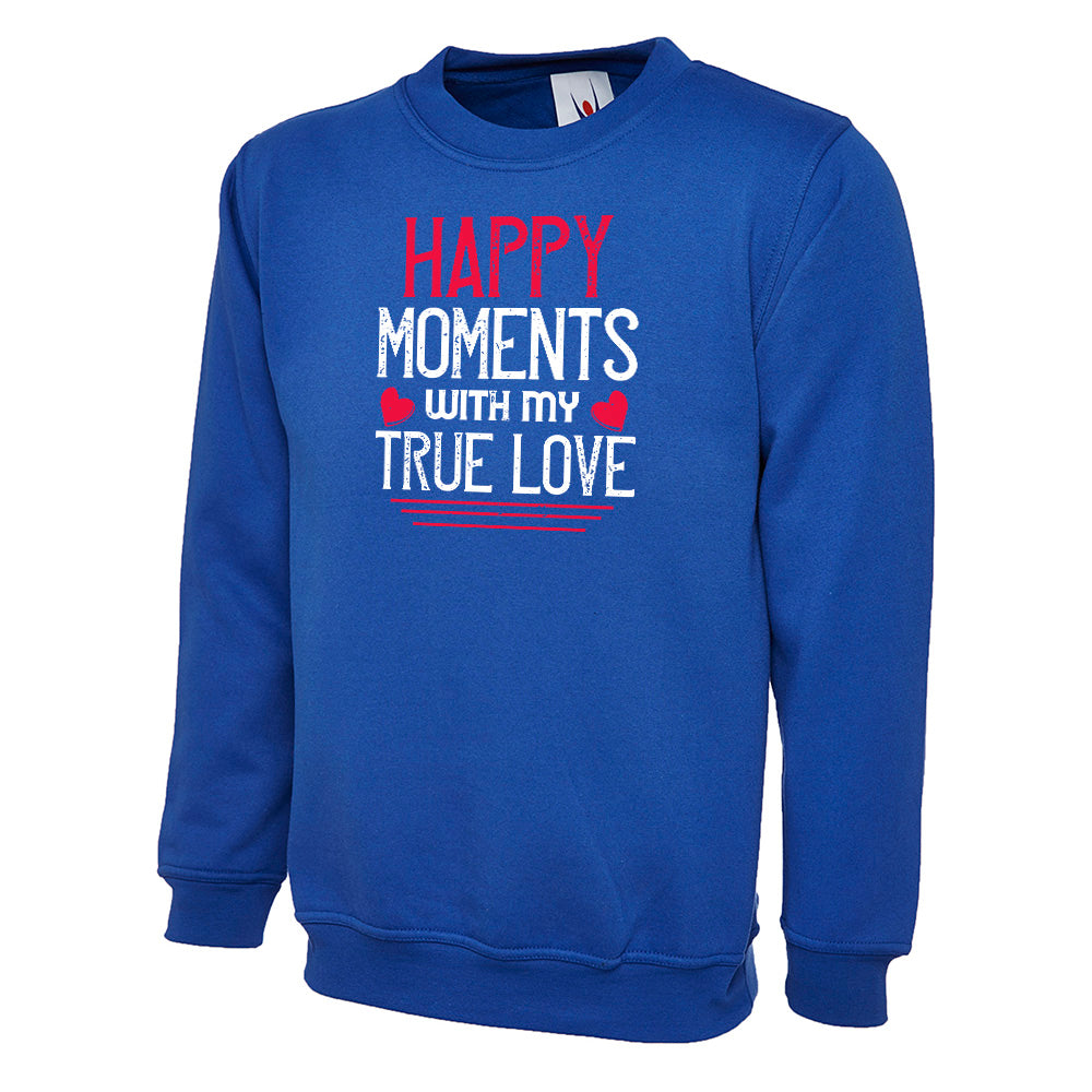 Happy Moments With My True Love  Unisex Sweatshirt | Valentine's Day Special