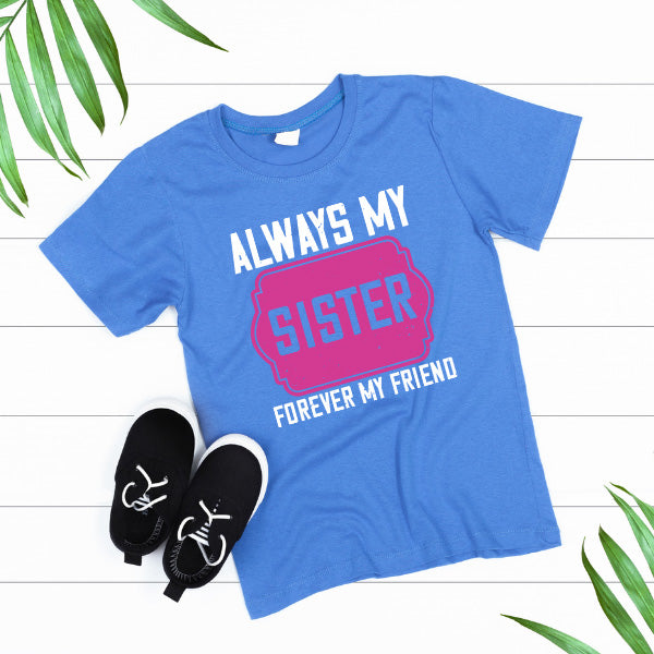 Sister's Favorite Unisex T-Shirt | Always My Sister, Forever