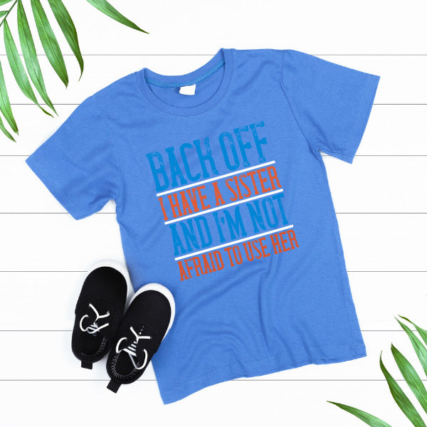 Back Off Sister T-Shirt | Perfect Gift for Siblings