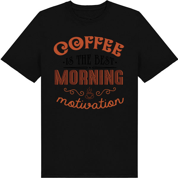 Ultimate Morning Motivation T-Shirt | Perfect for Coffee Lovers