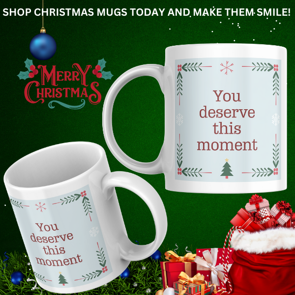 Shop the Exquisite "You Deserve This Moment" Christmas Mug - Perfect for Holiday Cheer