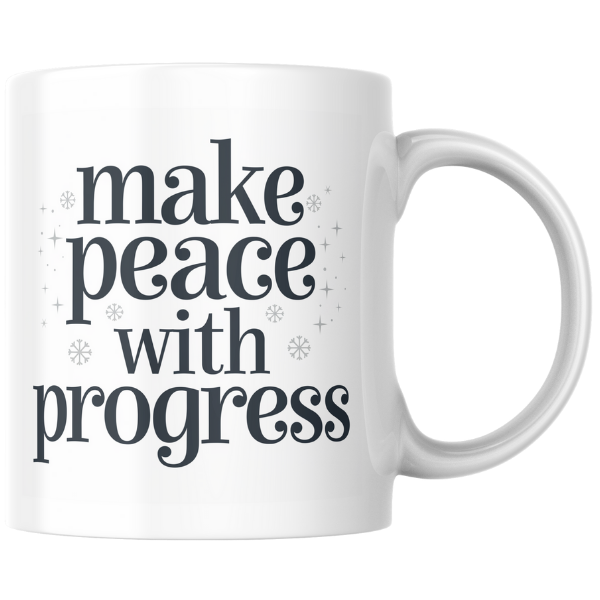 Shop the "Make Peace with Progress" Christmas Mug - Perfect for Holiday Cheer and Festive Gifting