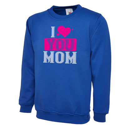 I Love You Mom  Unisex Sweatshirt | Valentine's Day Special