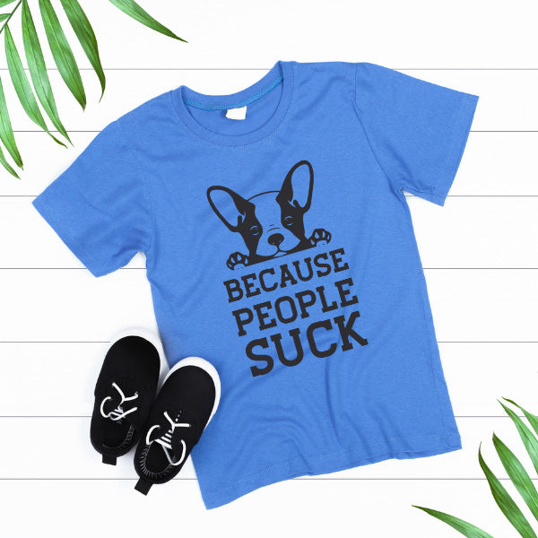 "Because People Suck" Unisex T-Shirt for Dog Lovers - Shop Now