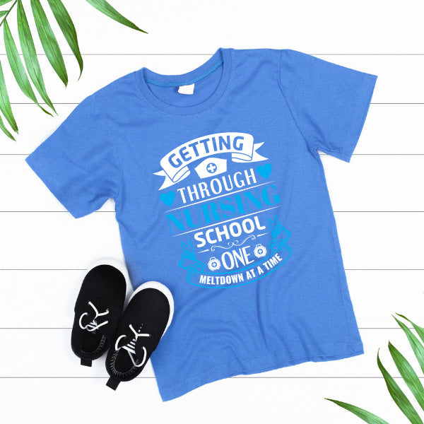 Getting Through Nursing School T-Shirt | Nurse Pride Collection