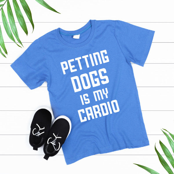 Petting Dogs Is My Cardio T-Shirt - Perfect for Dog Lovers