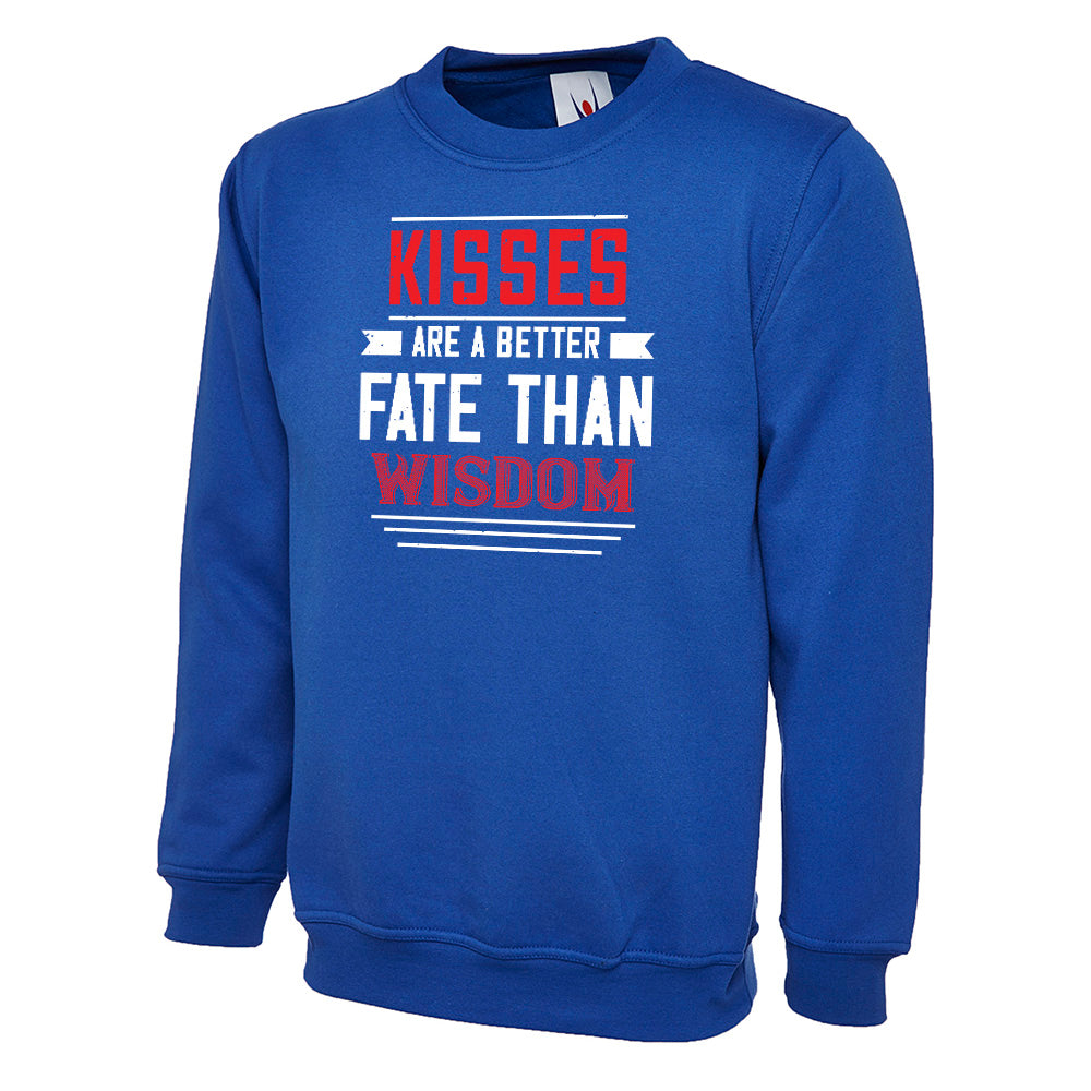 Kisses Are A Better Fate Than Wisdom  Unisex Sweatshirt | Valentine's Day Special