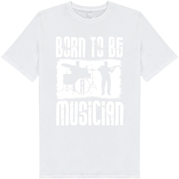 "Born To Be A Musician" Unisex T-Shirt | Ideal for Music Lovers