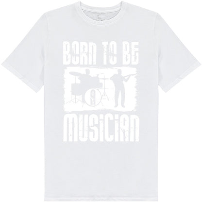 "Born To Be A Musician" Unisex T-Shirt | Ideal for Music Lovers