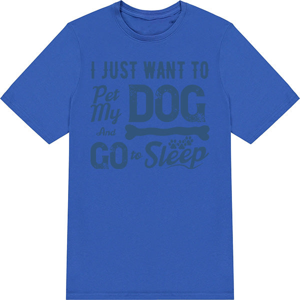 Pet My Dog & Sleep T-Shirt | Perfect for Dog Lovers