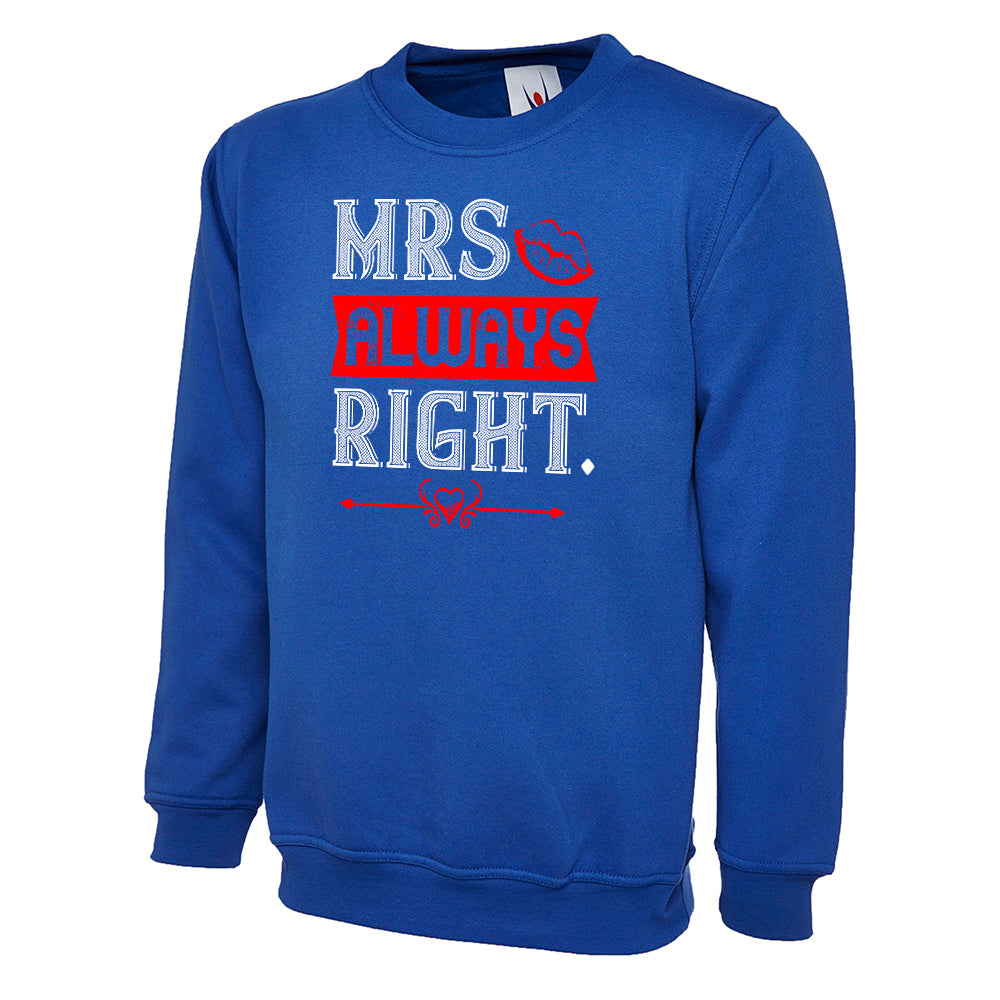 Mrs Always Right  Unisex Sweatshirt | Valentine's Day Special