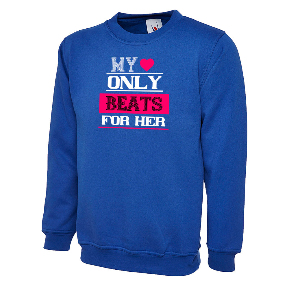 My Love Only Beats For Her  Unisex Sweatshirt | Valentine's Day Special