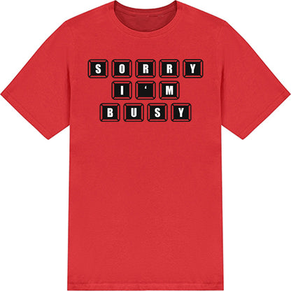 "Sorry I'm Busy" Unisex T-Shirt | Premium Equestrian Apparel