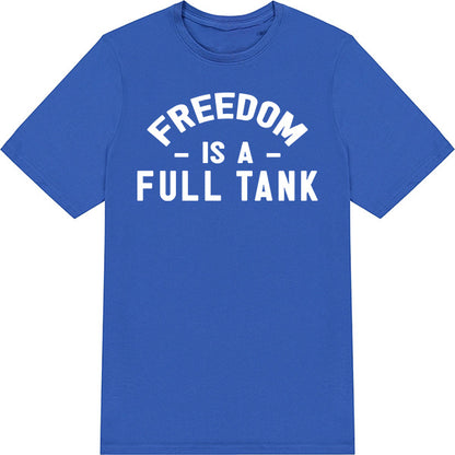 "Freedom Is A Full Tank" T-Shirt - Perfect for Bikers!