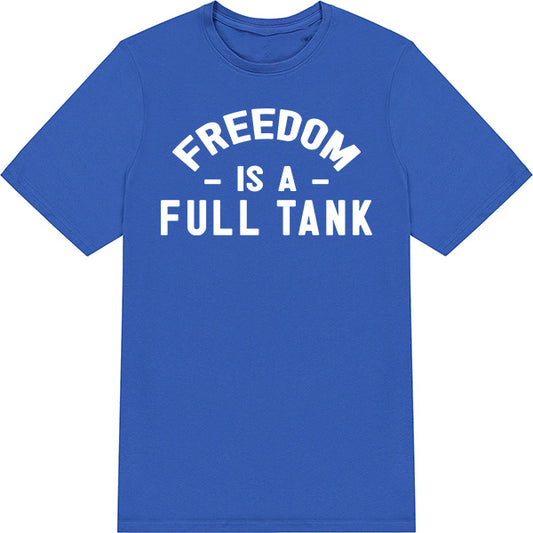 "Freedom Is A Full Tank" T-Shirt - Perfect for Bikers!