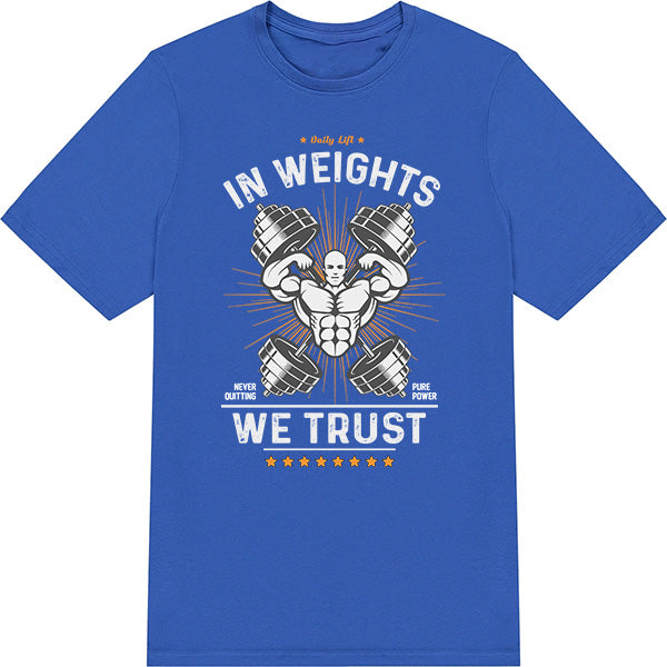 "In Weights We Trust" Unisex T-Shirt | Premium Gym Wear