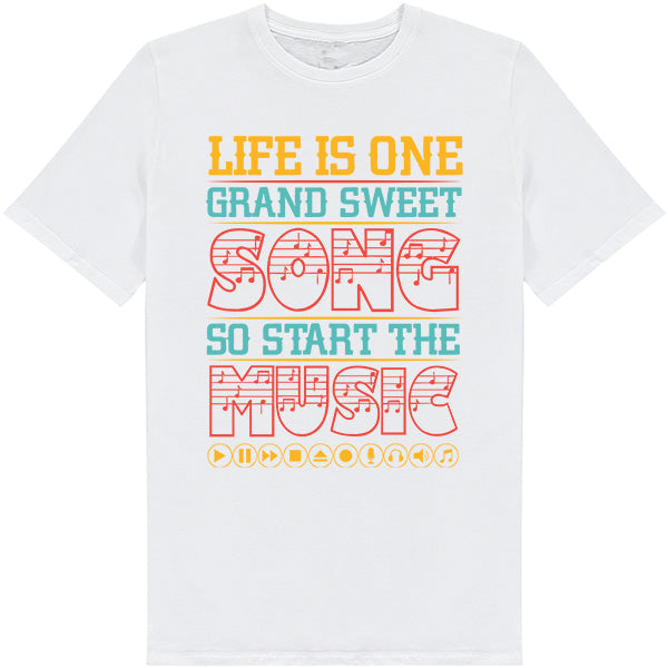 Life Is One Grand Sweet Song T-Shirt | Unisex Music Tee