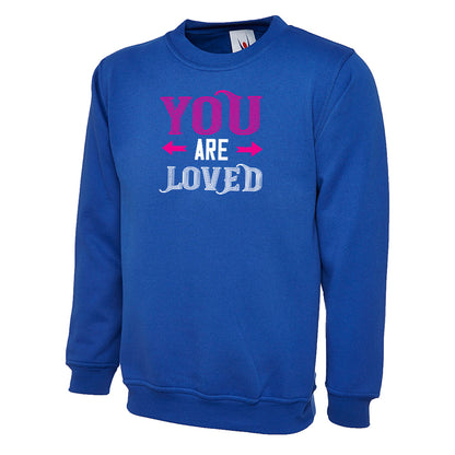 You Are Loved  Unisex Sweatshirt | Valentine's Day Special (Copy)