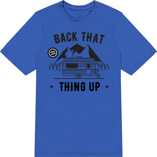 "Back That Thing Up" Unisex T-Shirt | Ideal for Camping