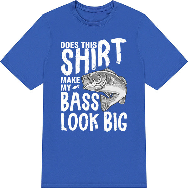 "Does This Shirt Make My Bass Look Big" Unisex T-Shirt | Fishing