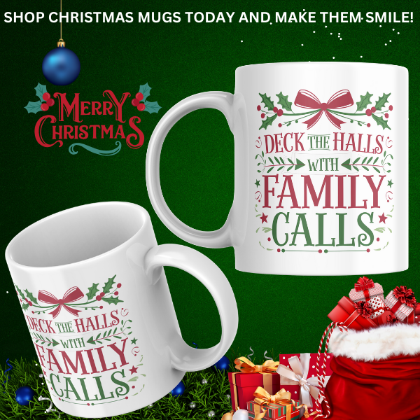 Shop the Festive "Deck the Halls with Family Calls" Christmas Mug - Double-Sided Print