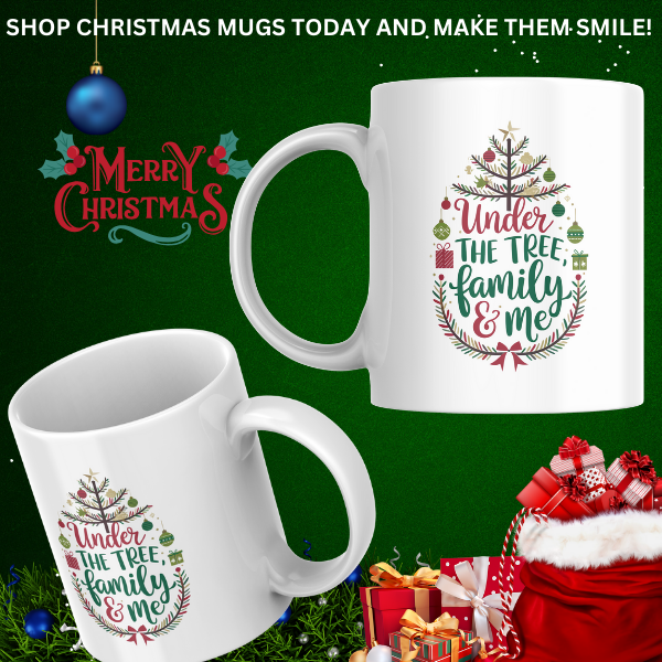 Shop the "Under the Tree, Family & Me" Christmas Mug - Double-Sided Print for Festive Cheer