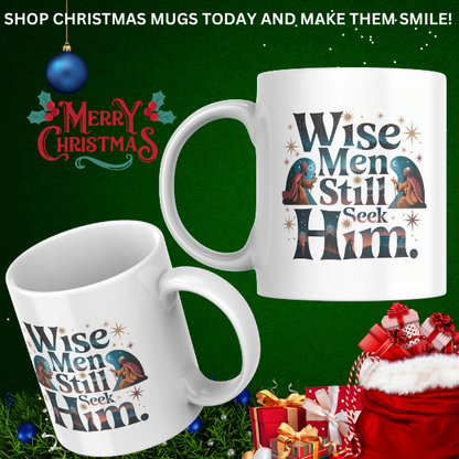 Shop the "Wise Men Still Seek Him" Christmas Mug - Double-Sided Print for Festive Cheer