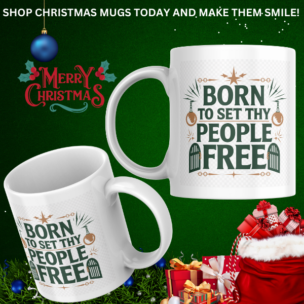 Shop the "Born to Set Thy People Free" Christmas Mug - Double-Sided Print for Festive Cheer