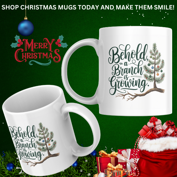 Shop the "Behold, a Branch is Growing" Christmas Mug - Double-Sided Print