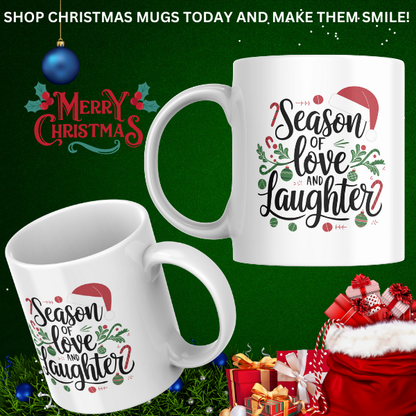 Shop the "Season of Love and Laughter" Christmas Mug - Double-Sided Print for Festive Cheer