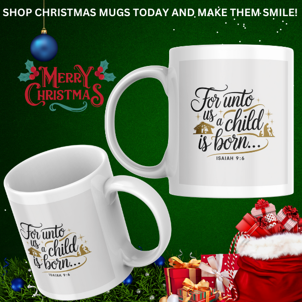 Shop the Isaiah 9:6 Christmas Mug - "For Unto Us a Child is Born" Design, Double-Sided Print