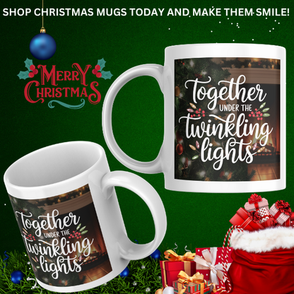 Shop the "Together Under the Twinkling Lights" Christmas Mug - Double-Sided Print for Festive Cheer