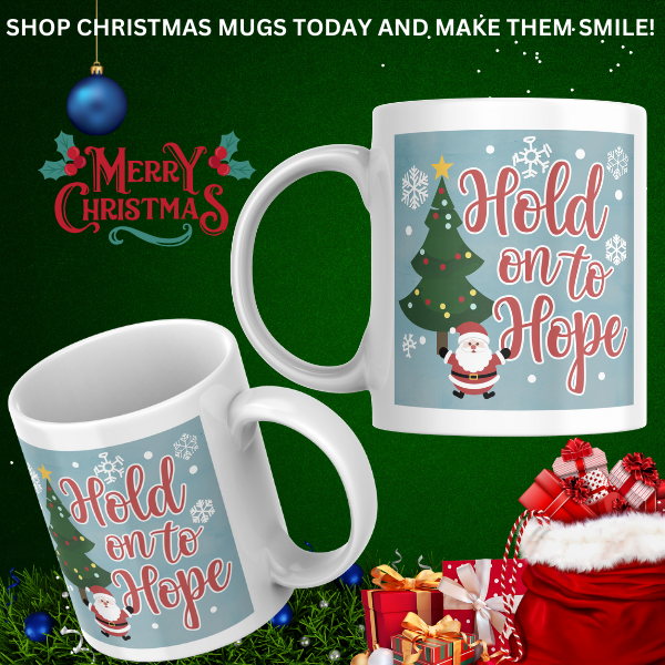 Shop the "Hold On to Hope" Christmas Mug - Perfect Holiday Gift for Coffee Lovers