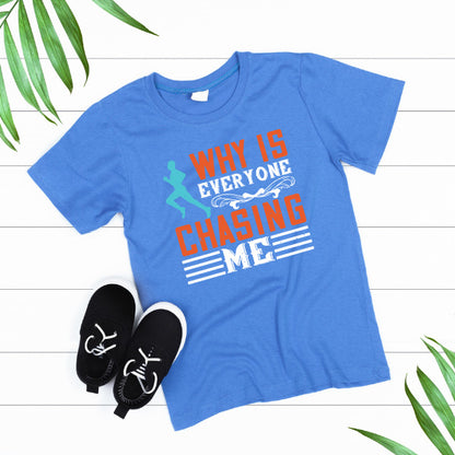 "Why Is Everyone Chasing Me" Unisex T-Shirt | Runner's Edition