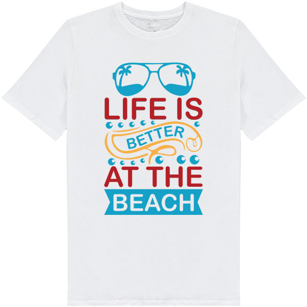 "Life Is Better At The Beach" Unisex T-Shirt | Summer Series