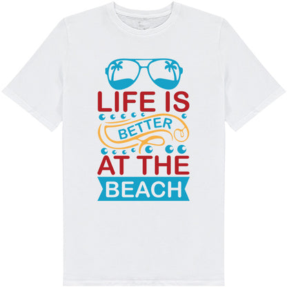 "Life Is Better At The Beach" Unisex T-Shirt | Summer Series