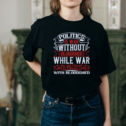 "Politics Is War" Unisex T-Shirt | Political Statements Collection