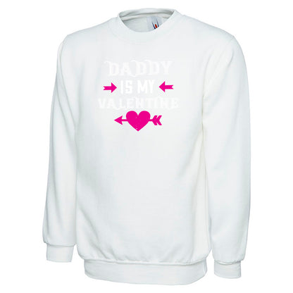 Daddy Is My Valentine  Unisex Sweatshirt | Valentine's Day Special