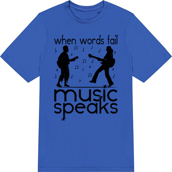 When Words Fail Music Speaks T-Shirt | Unisex Music Tee