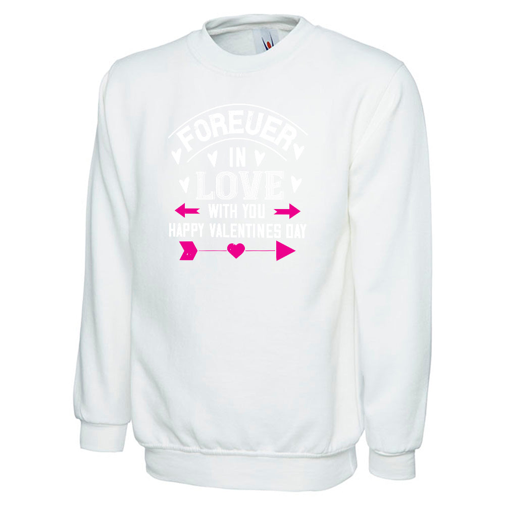 Forever In Love With You Happy Valentines Day  Unisex Sweatshirt | Valentine's Day Special