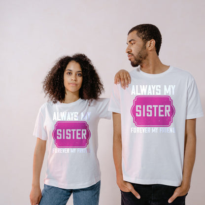 Sister's Favorite Unisex T-Shirt | Always My Sister, Forever