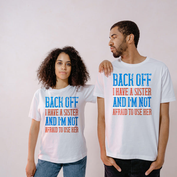 Back Off Sister T-Shirt | Perfect Gift for Siblings